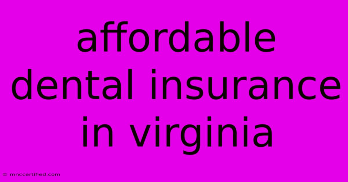 Affordable Dental Insurance In Virginia