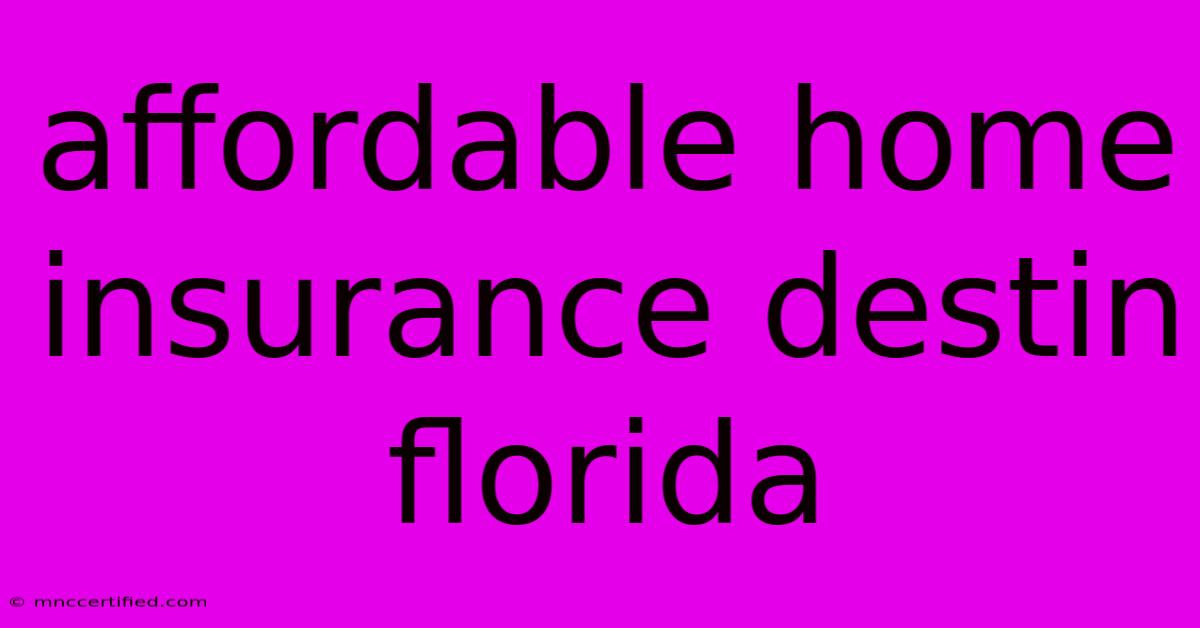 Affordable Home Insurance Destin Florida