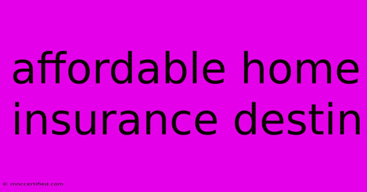 Affordable Home Insurance Destin