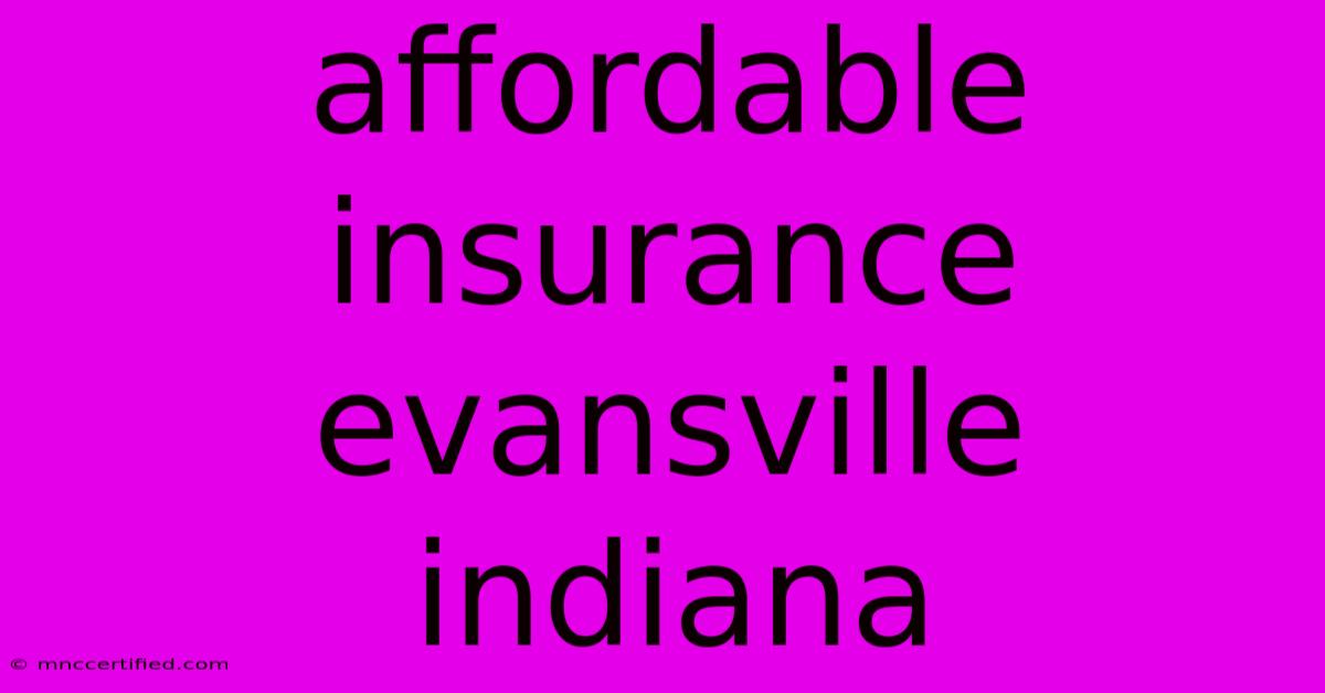 Affordable Insurance Evansville Indiana