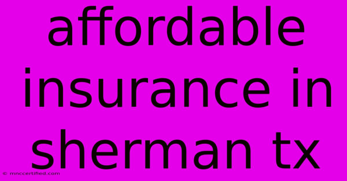 Affordable Insurance In Sherman Tx