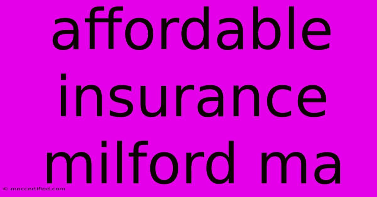 Affordable Insurance Milford Ma