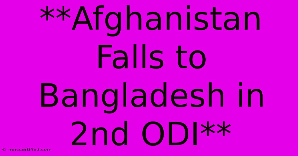 **Afghanistan Falls To Bangladesh In 2nd ODI**