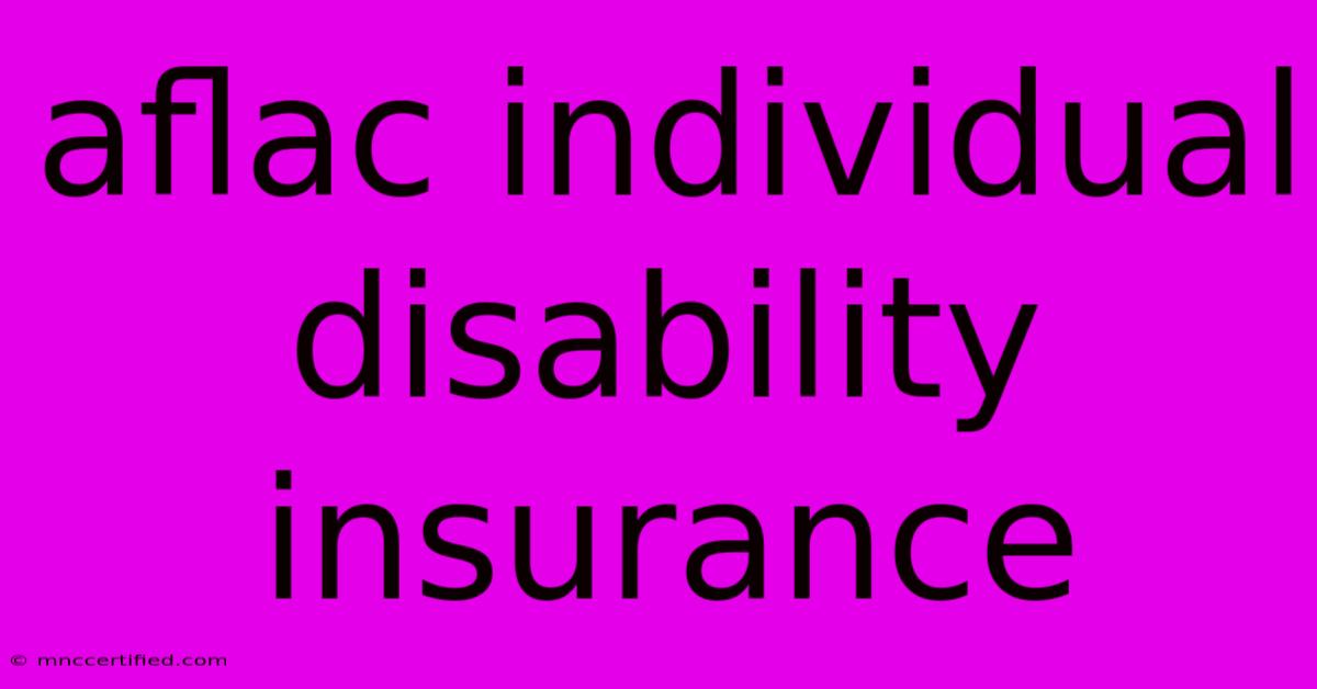 Aflac Individual Disability Insurance