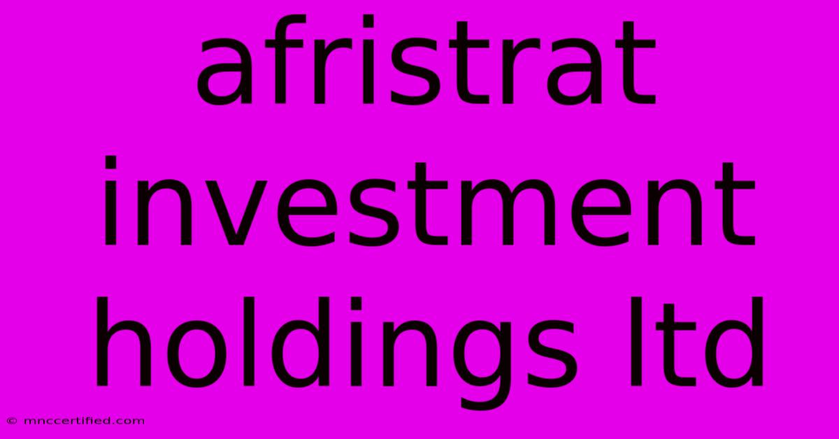 Afristrat Investment Holdings Ltd