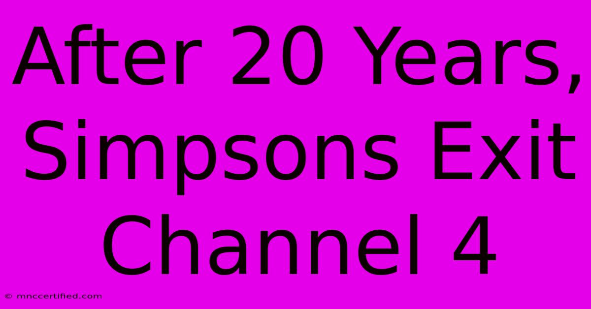 After 20 Years, Simpsons Exit Channel 4