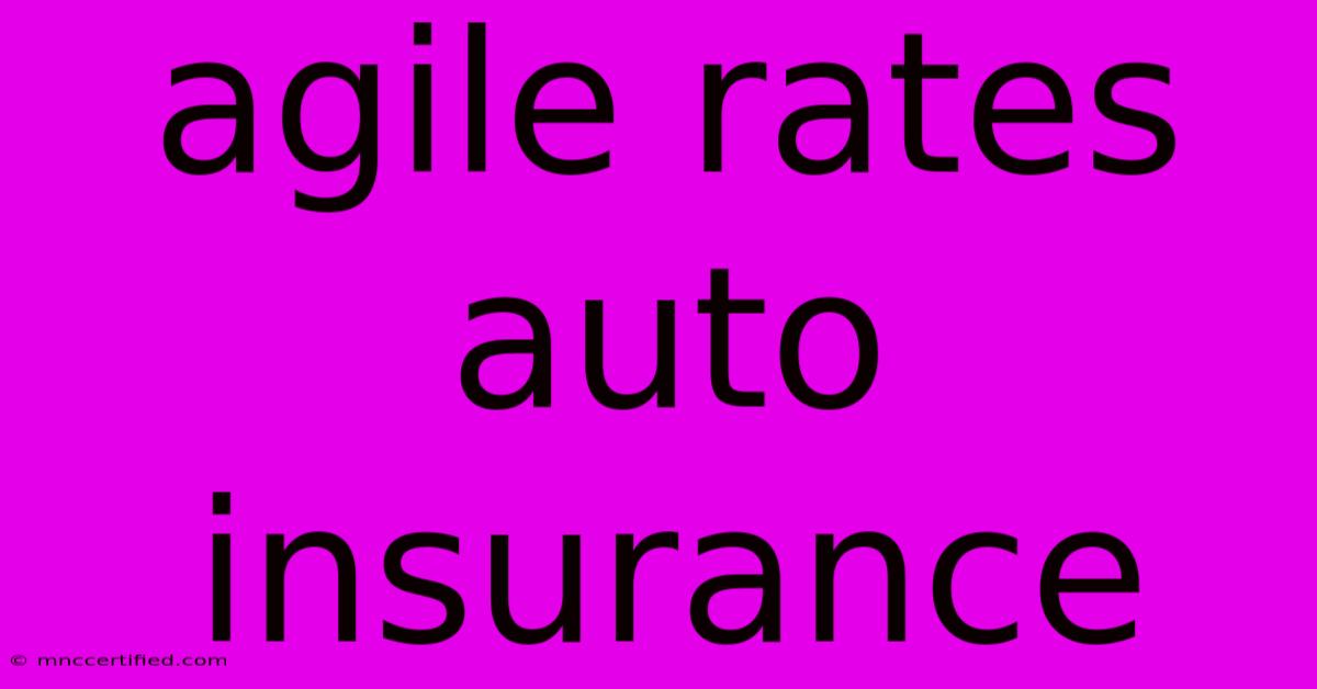 Agile Rates Auto Insurance