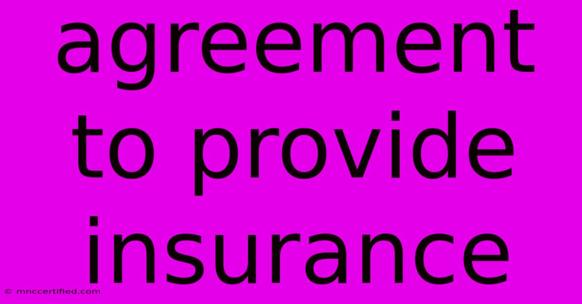 Agreement To Provide Insurance