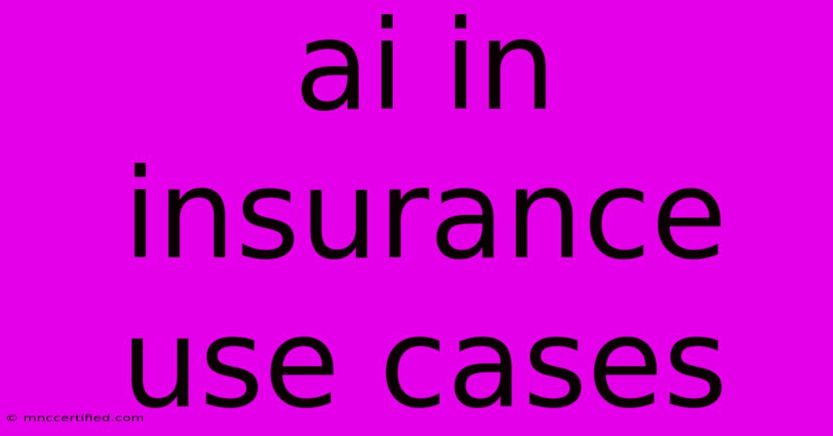 Ai In Insurance Use Cases