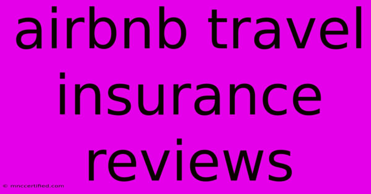 Airbnb Travel Insurance Reviews