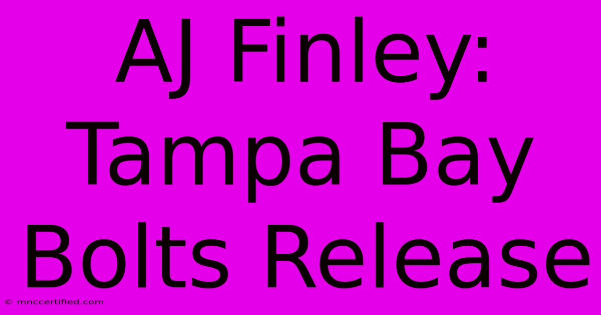 AJ Finley: Tampa Bay Bolts Release