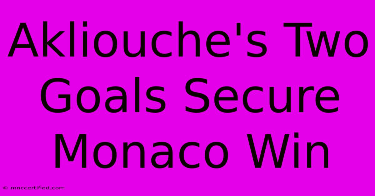 Akliouche's Two Goals Secure Monaco Win