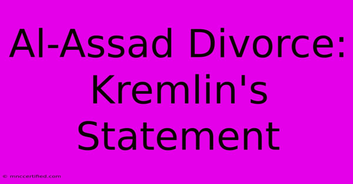 Al-Assad Divorce: Kremlin's Statement