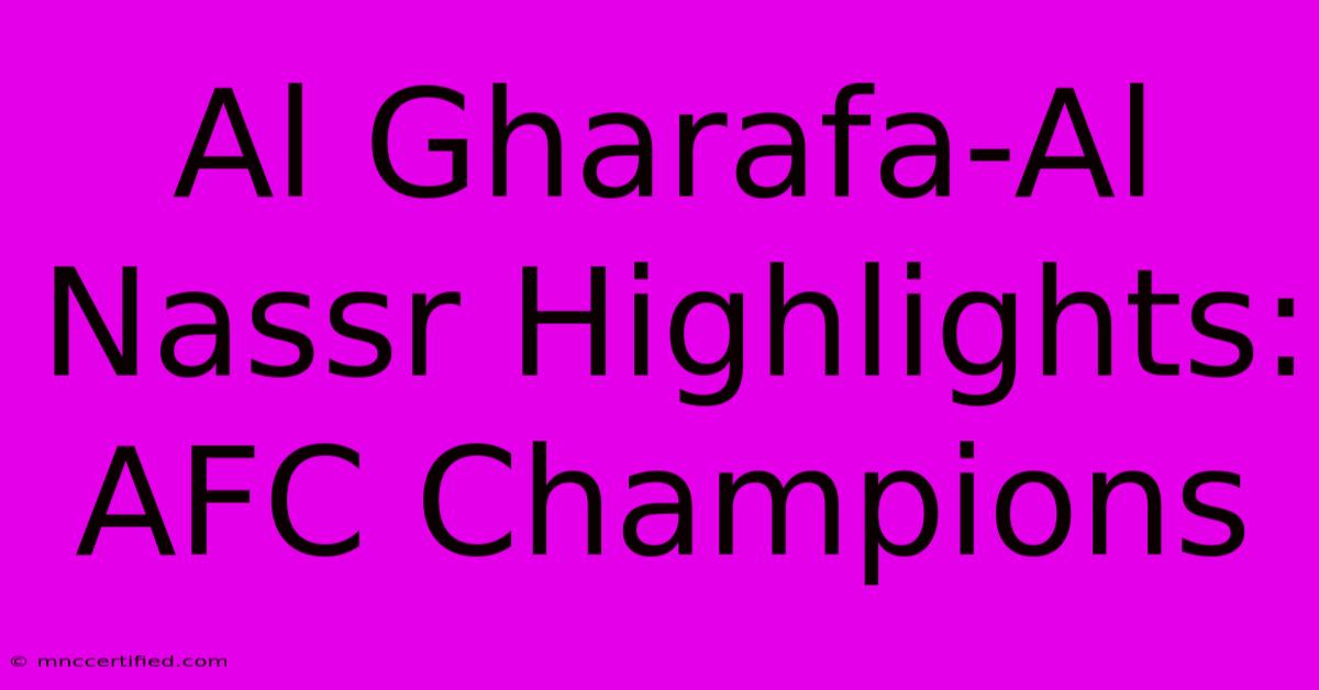 Al Gharafa-Al Nassr Highlights: AFC Champions