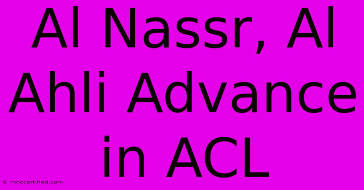 Al Nassr, Al Ahli Advance In ACL