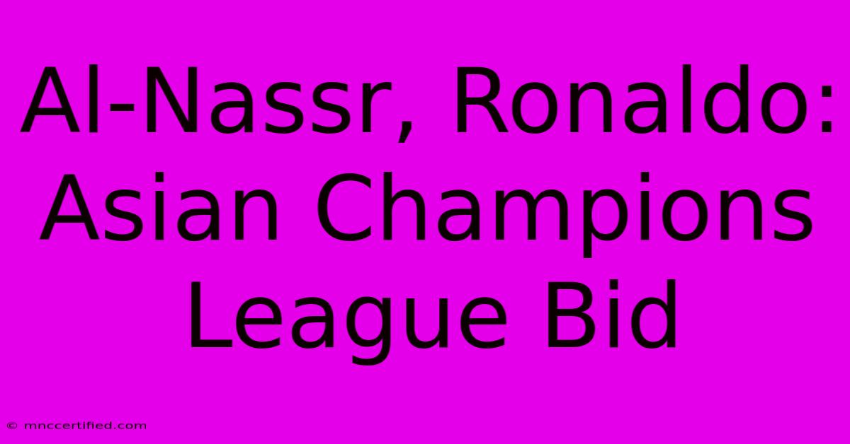 Al-Nassr, Ronaldo: Asian Champions League Bid