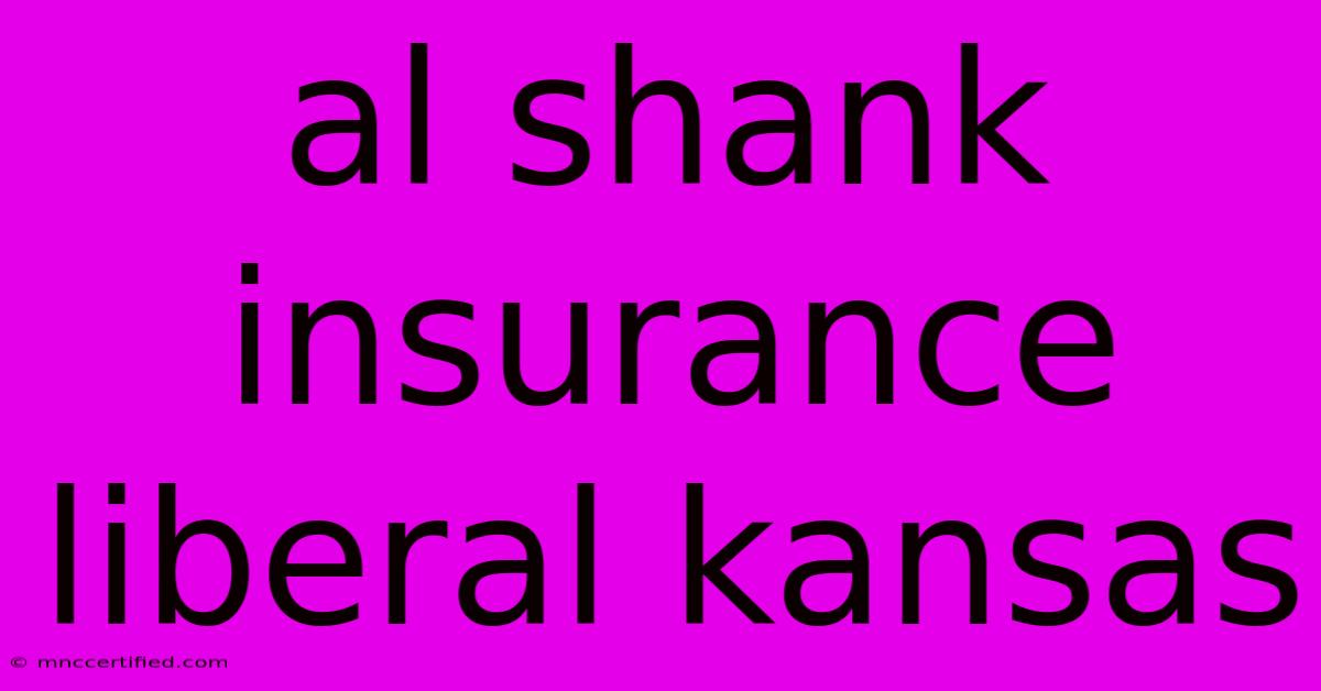 Al Shank Insurance Liberal Kansas