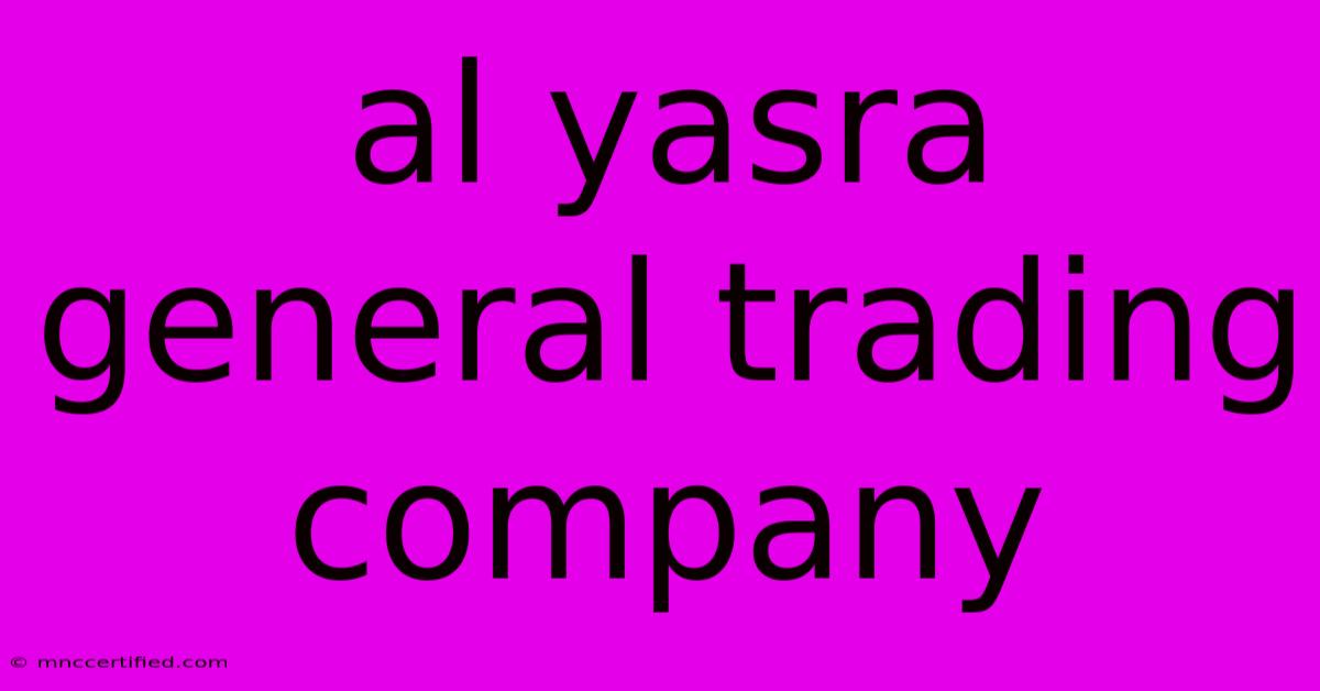 Al Yasra General Trading Company