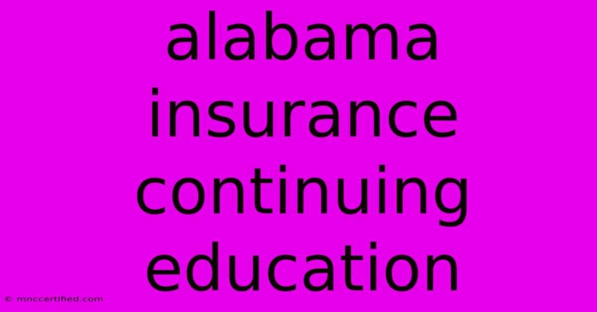 Alabama Insurance Continuing Education