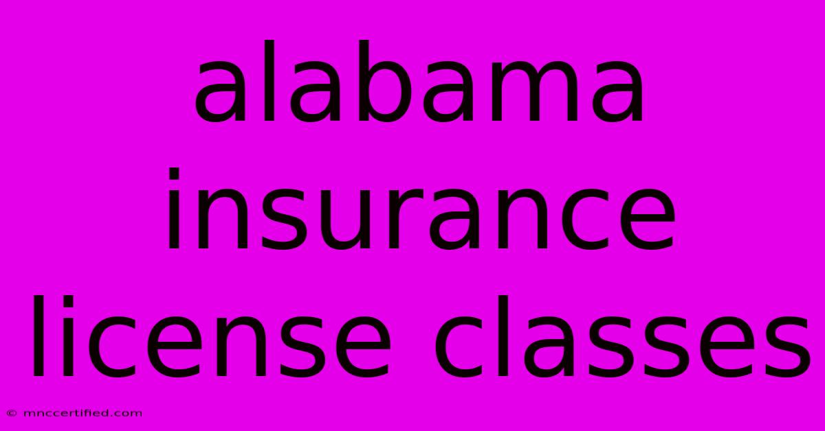 Alabama Insurance License Classes