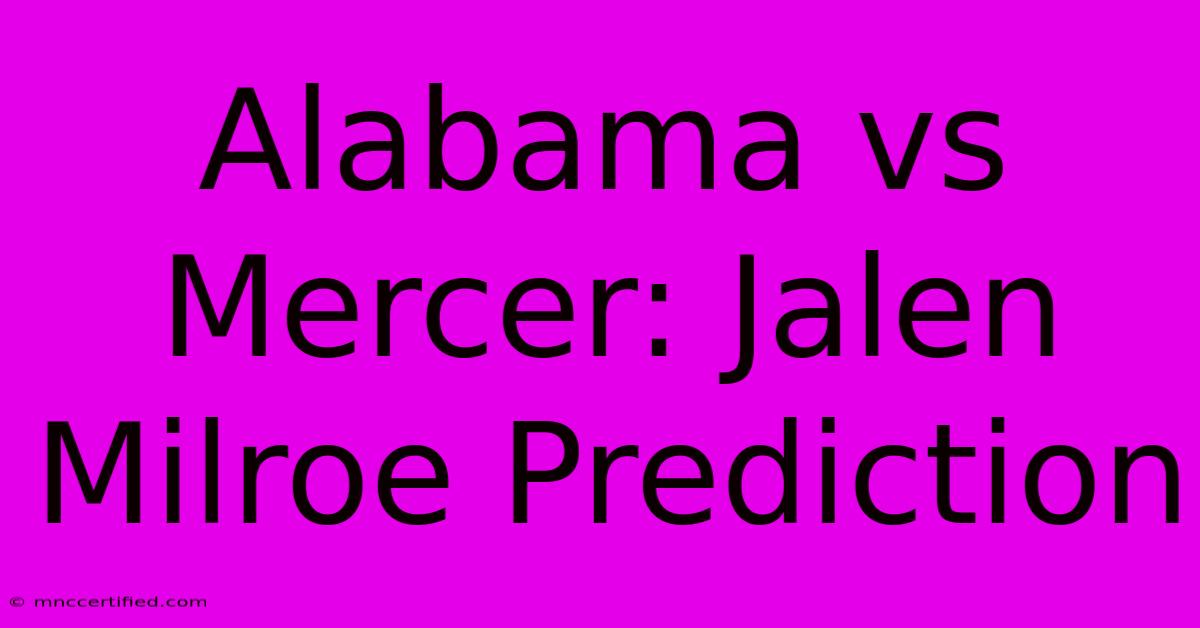 Alabama Vs Mercer: Jalen Milroe Prediction