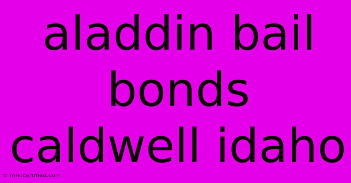 Aladdin Bail Bonds Caldwell Idaho