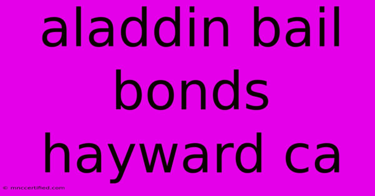 Aladdin Bail Bonds Hayward Ca