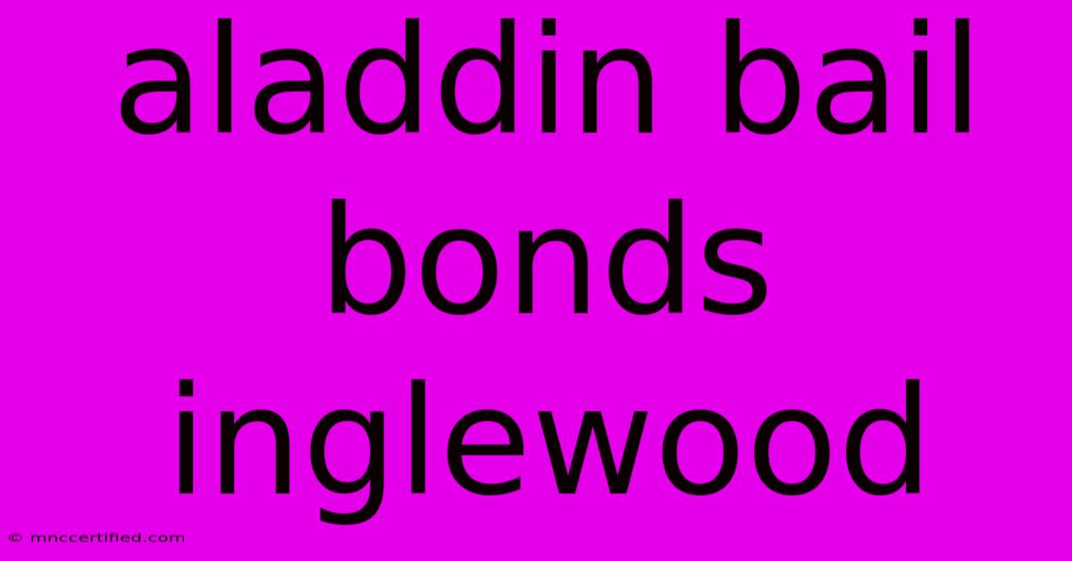 Aladdin Bail Bonds Inglewood