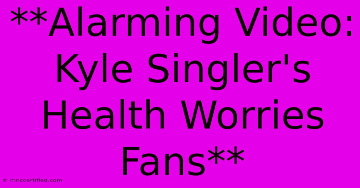 **Alarming Video: Kyle Singler's Health Worries Fans**