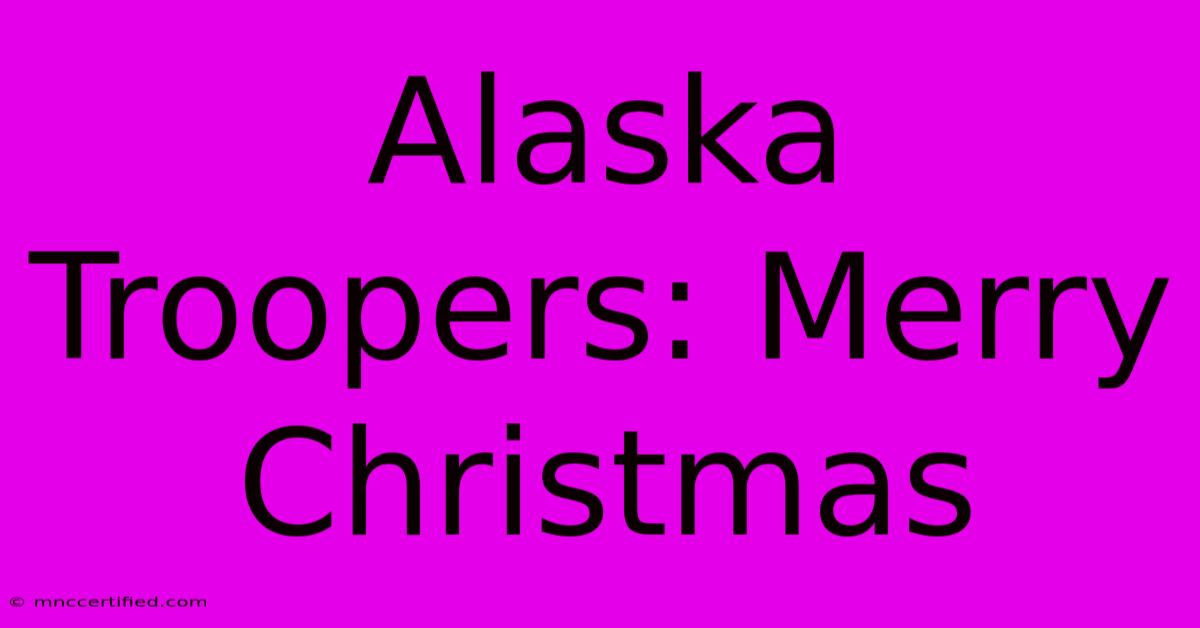 Alaska Troopers: Merry Christmas