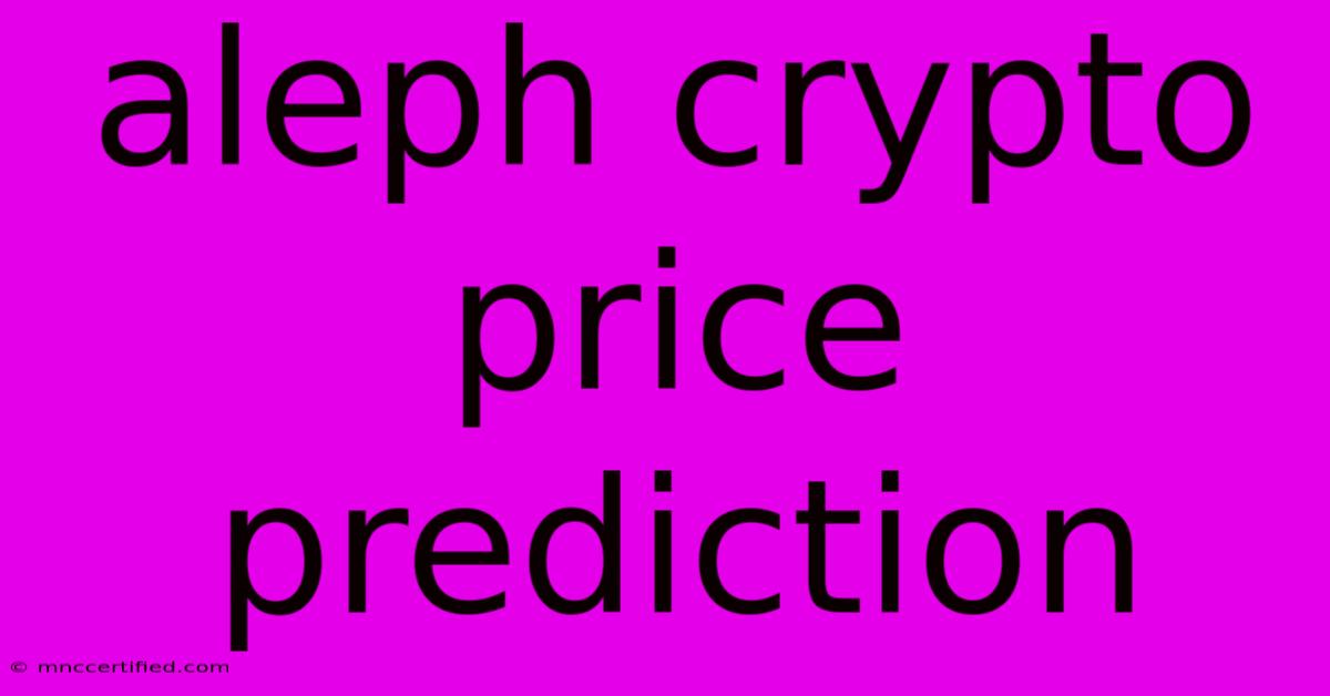 Aleph Crypto Price Prediction