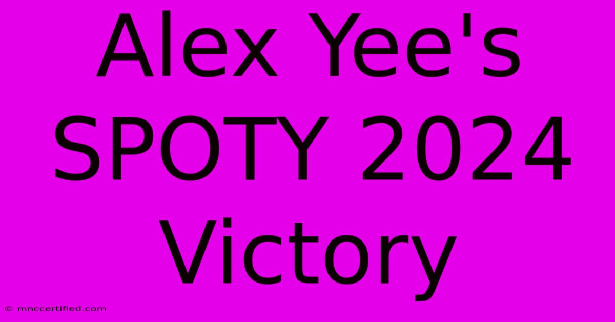 Alex Yee's SPOTY 2024 Victory