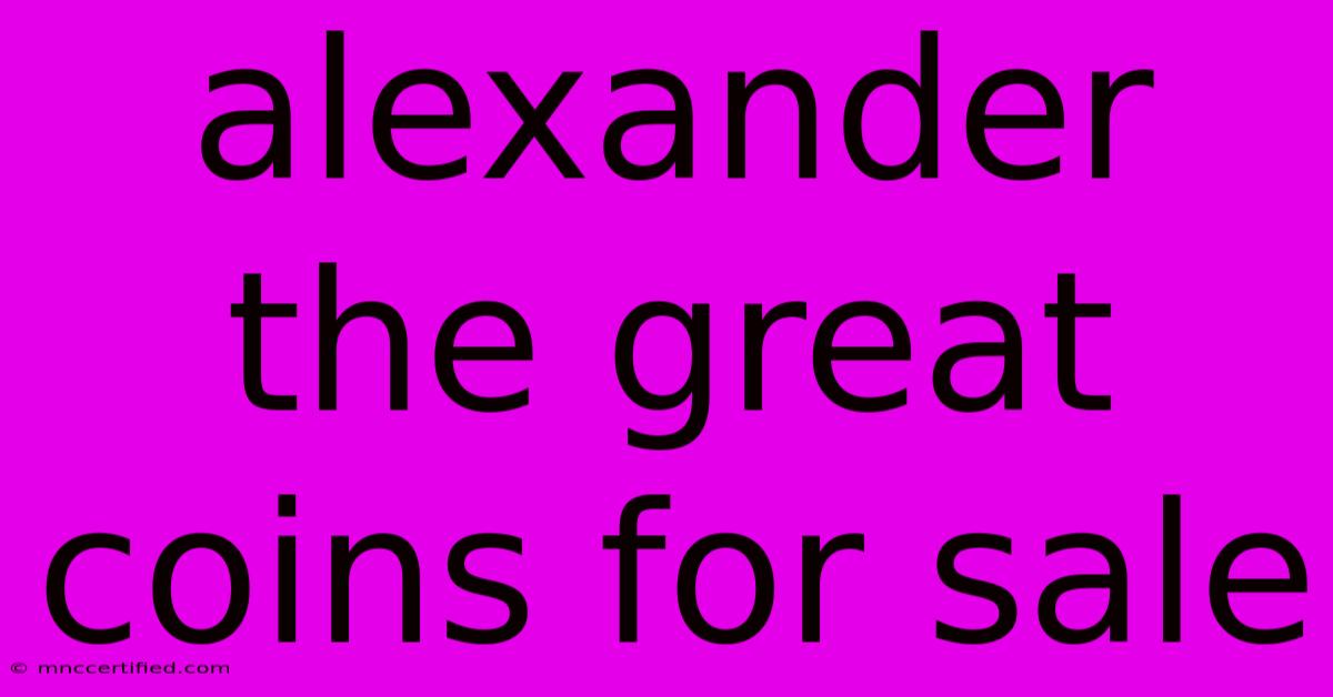 Alexander The Great Coins For Sale