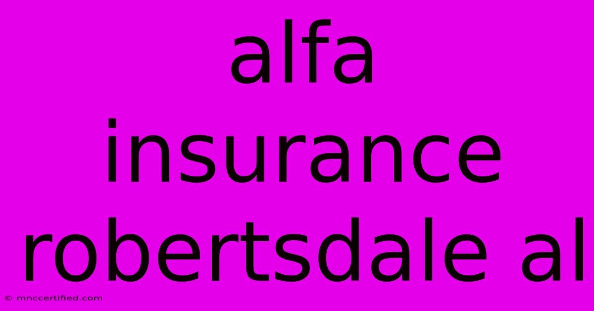 Alfa Insurance Robertsdale Al