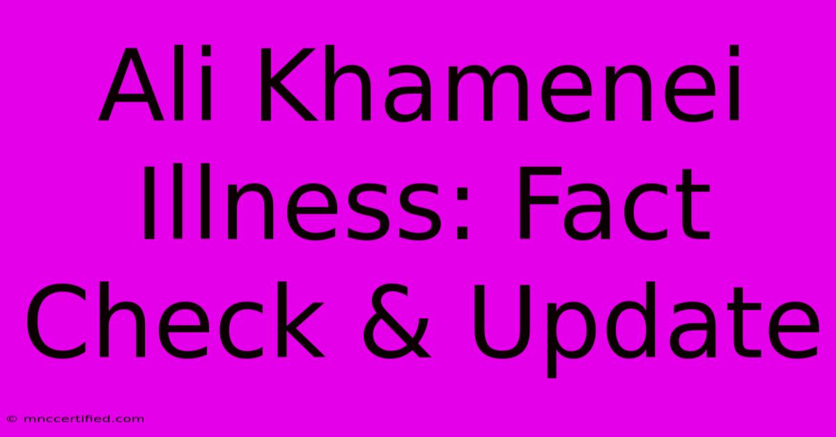 Ali Khamenei Illness: Fact Check & Update