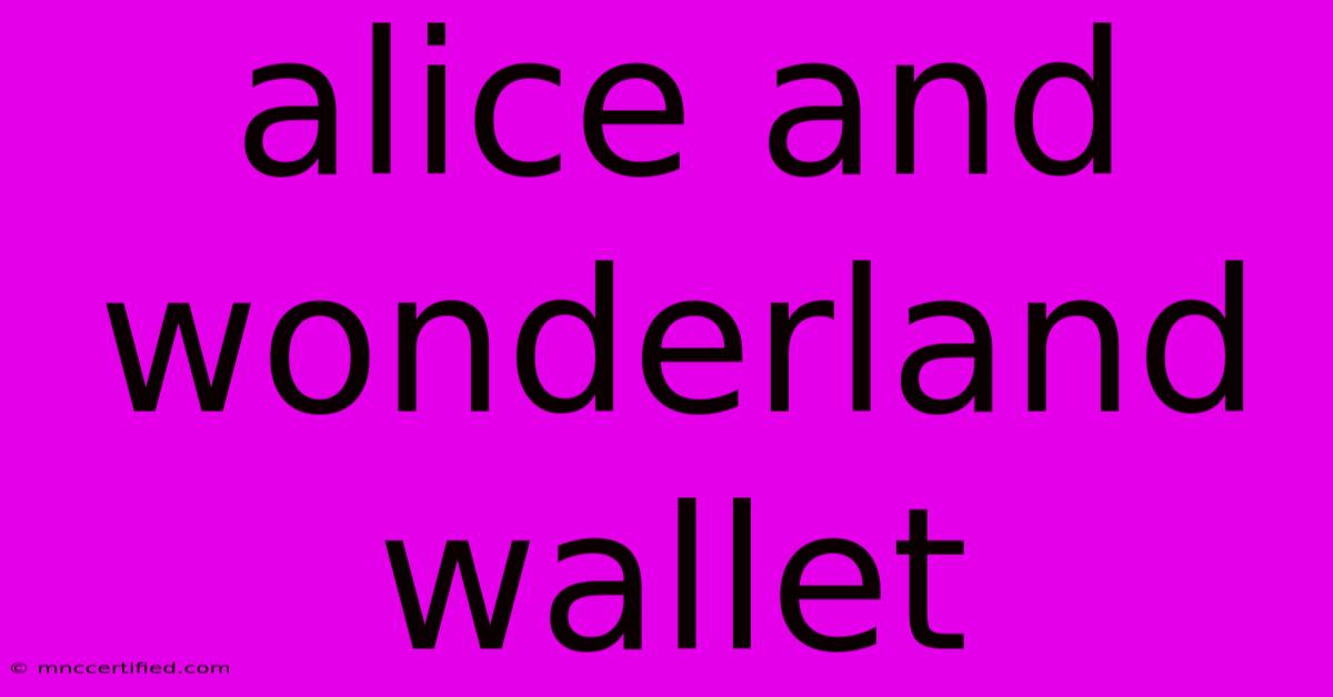 Alice And Wonderland Wallet