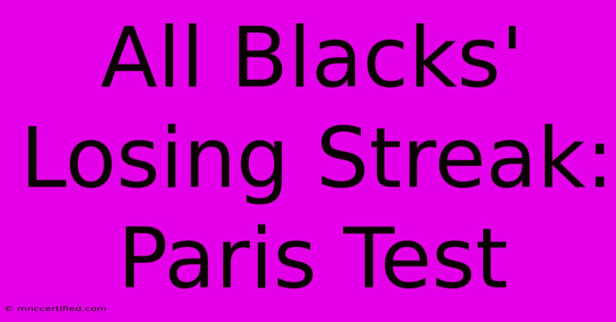 All Blacks' Losing Streak: Paris Test