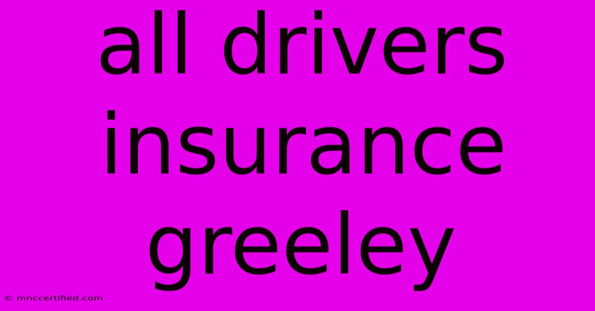 All Drivers Insurance Greeley