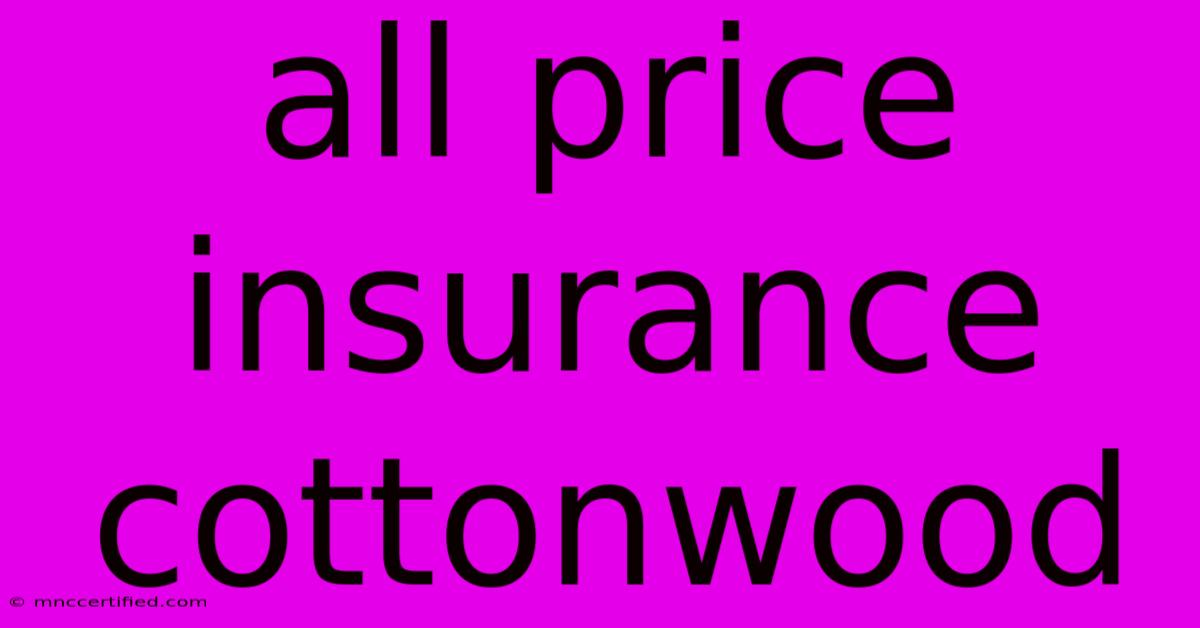 All Price Insurance Cottonwood