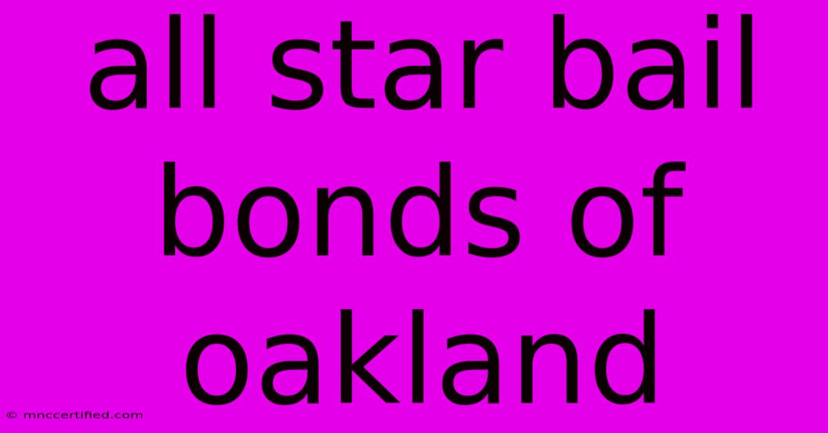 All Star Bail Bonds Of Oakland