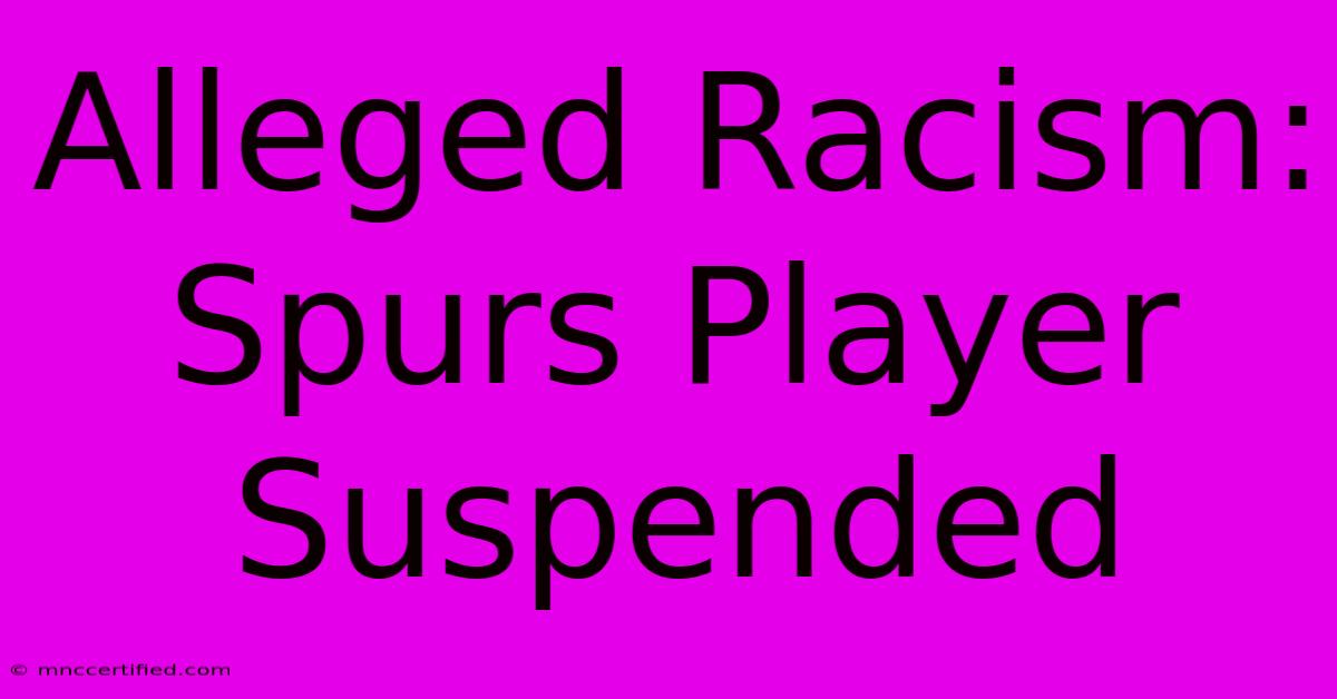 Alleged Racism: Spurs Player Suspended