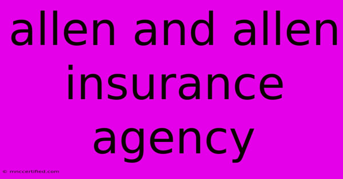 Allen And Allen Insurance Agency