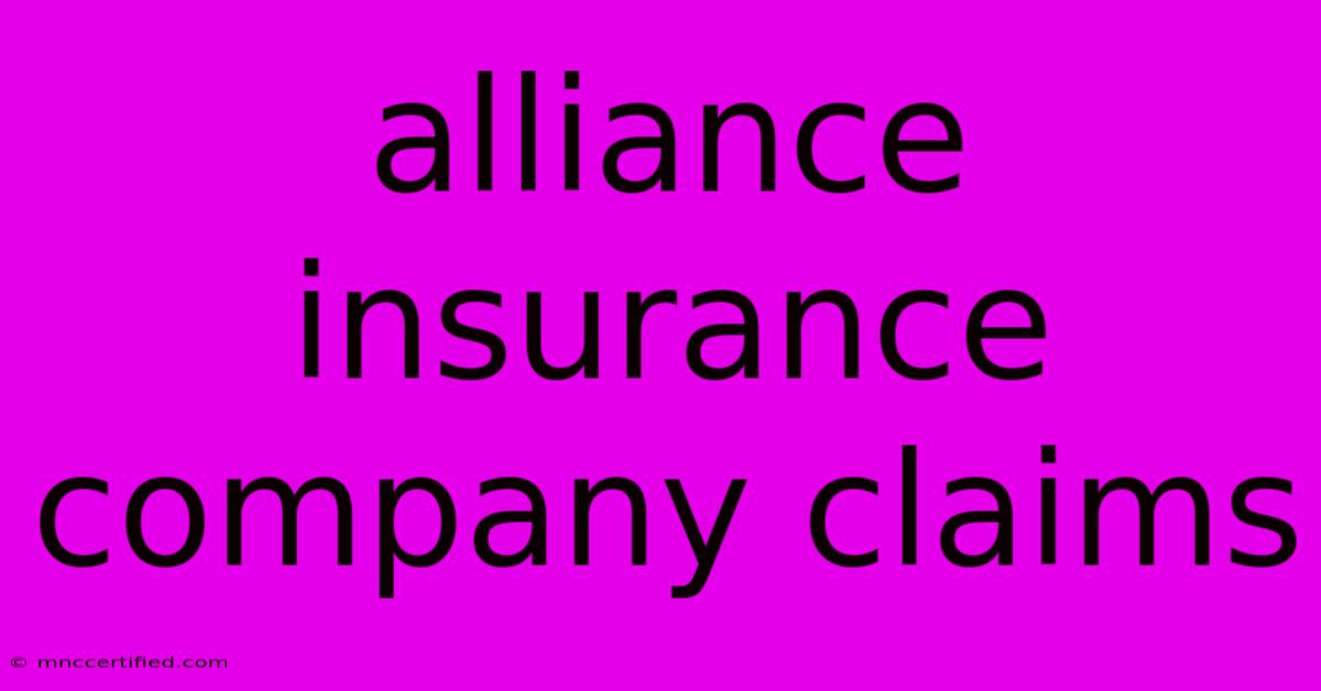 Alliance Insurance Company Claims