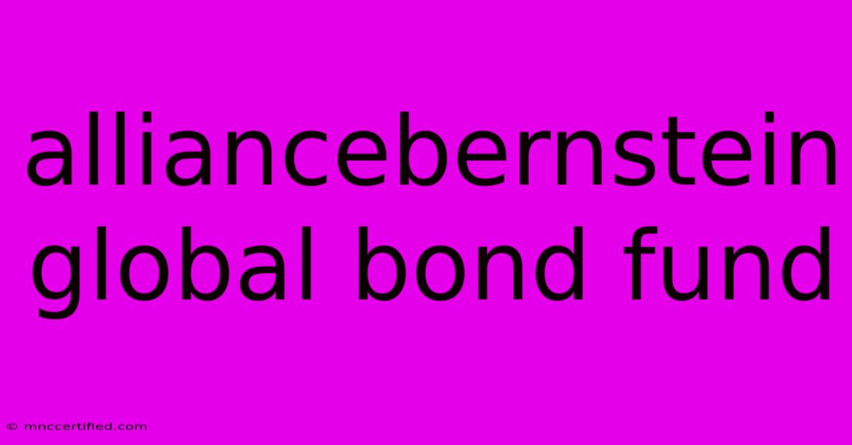 Alliancebernstein Global Bond Fund