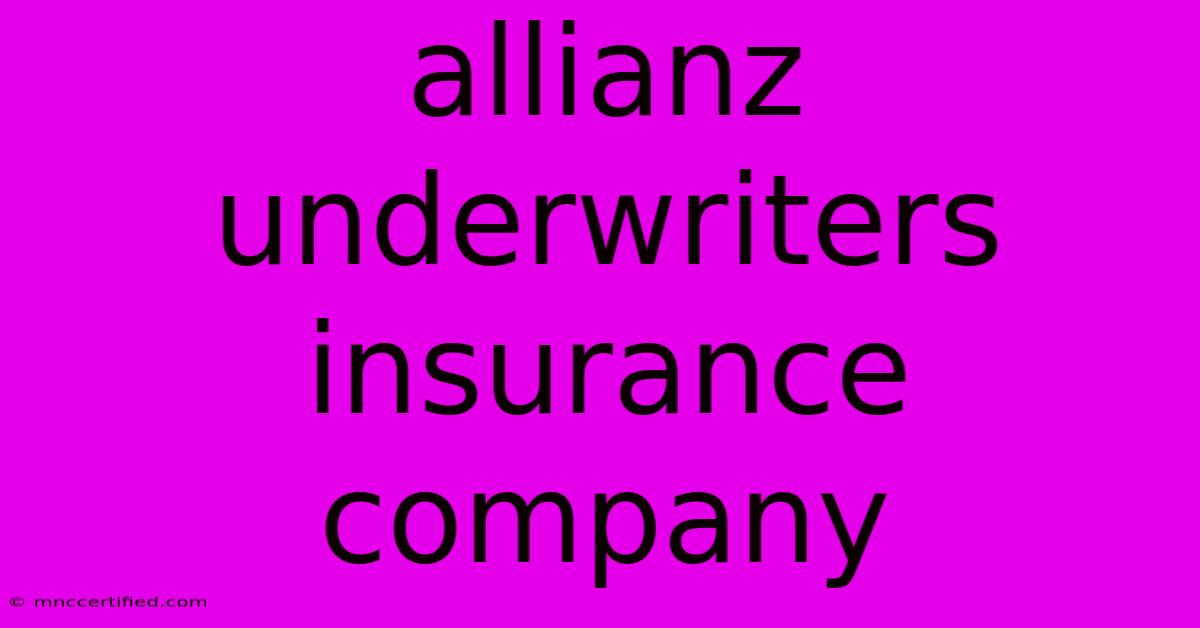 Allianz Underwriters Insurance Company