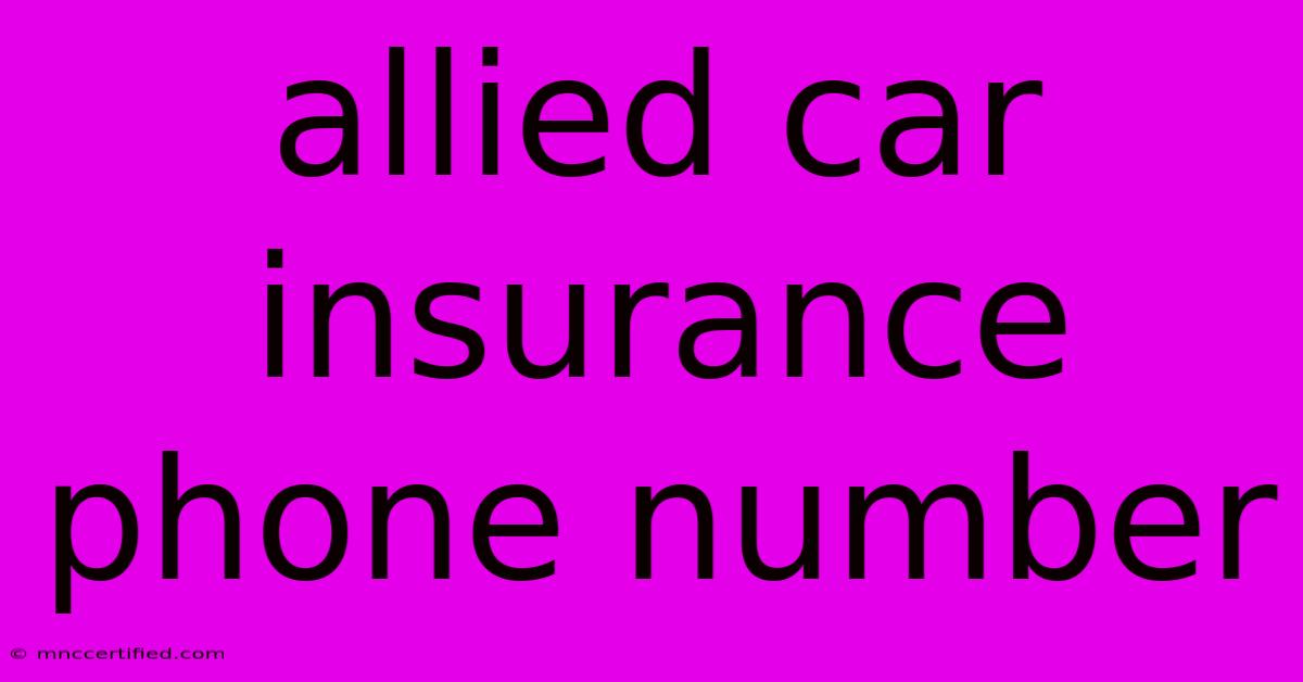 Allied Car Insurance Phone Number