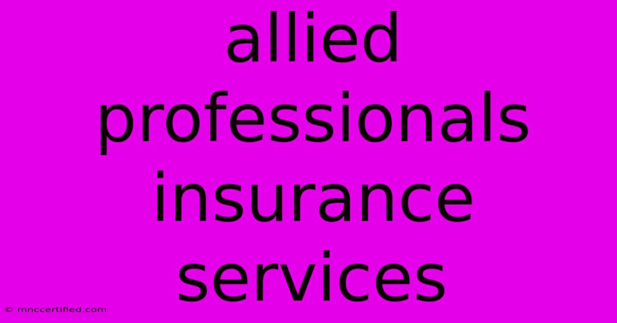 Allied Professionals Insurance Services