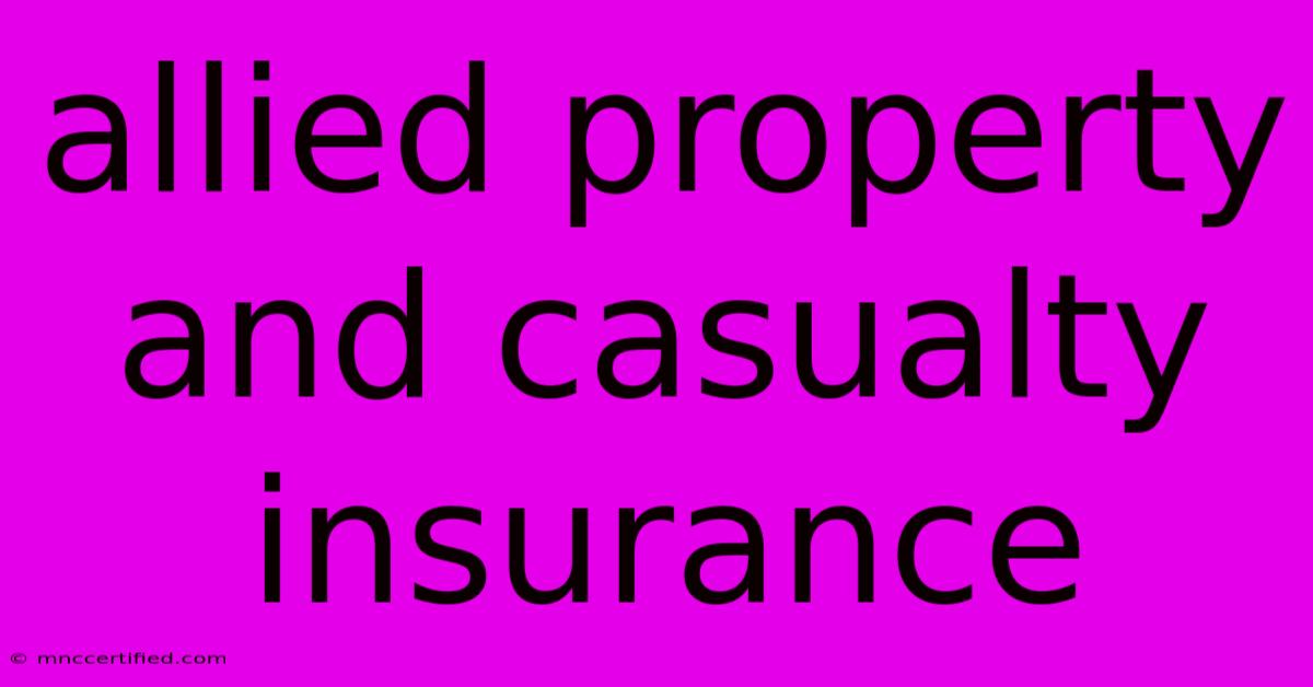 Allied Property And Casualty Insurance