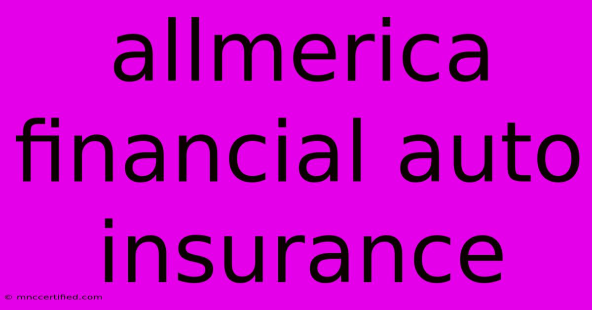 Allmerica Financial Auto Insurance