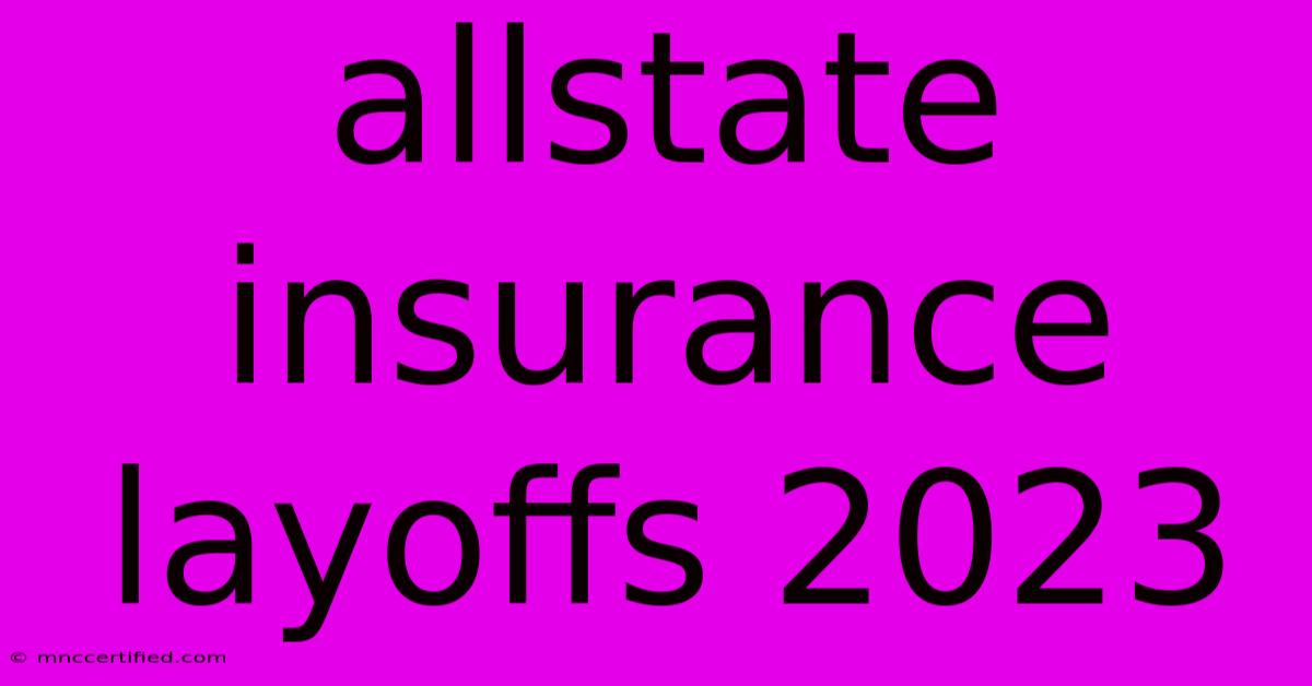 Allstate Insurance Layoffs 2023